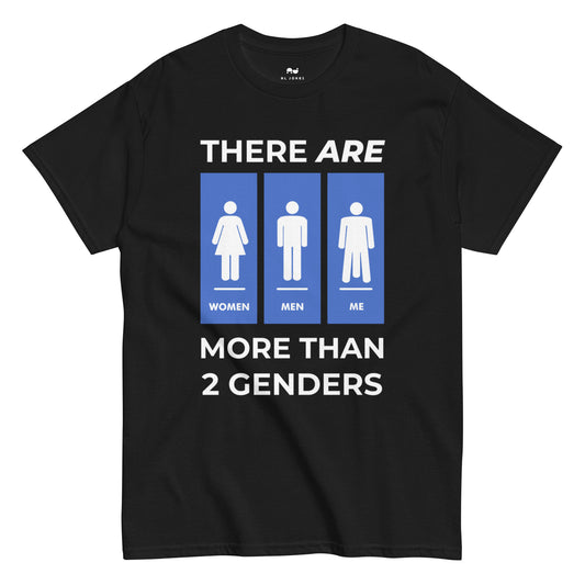 There ARE More Than 2 Genders Black Tee
