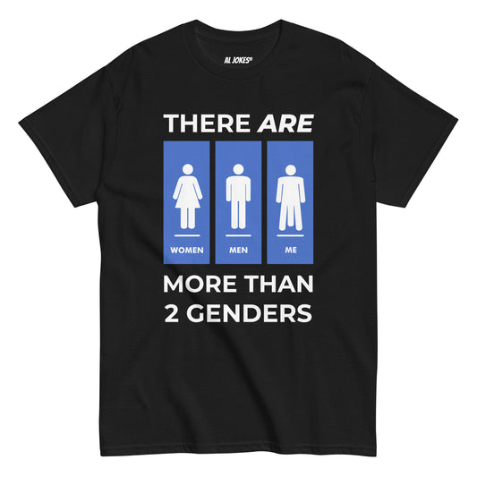 There ARE More Than 2 Genders Black Tee